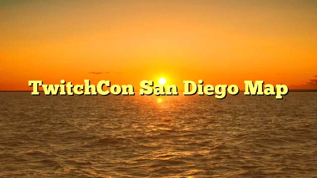 TwitchCon San Diego Map